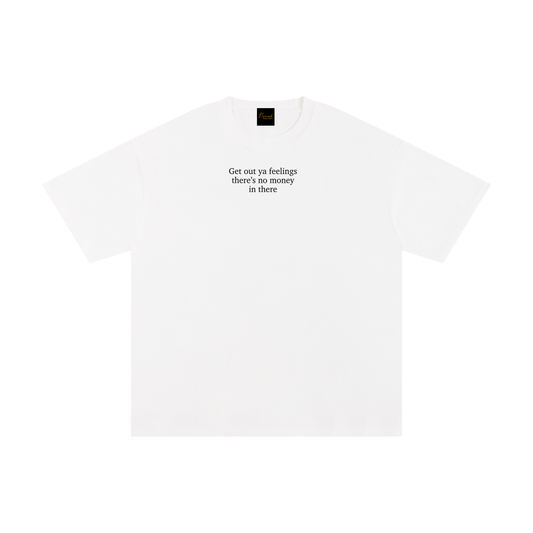 No Money In Feelings 230gsm