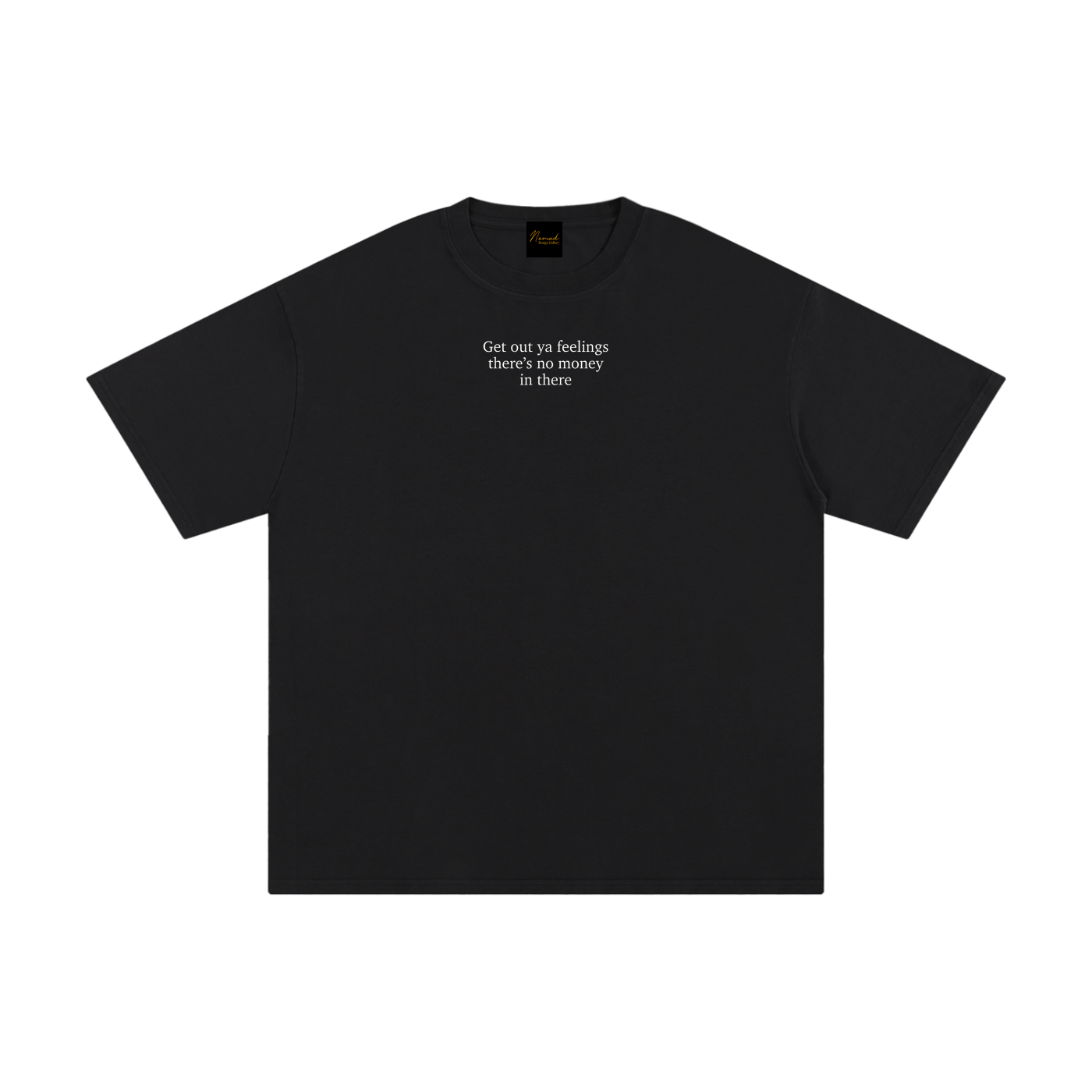 No Money In Feelings 230gsm