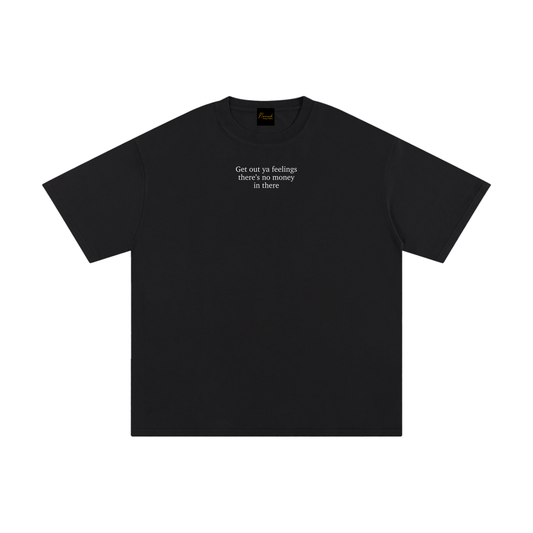 No Money In Feelings 230gsm